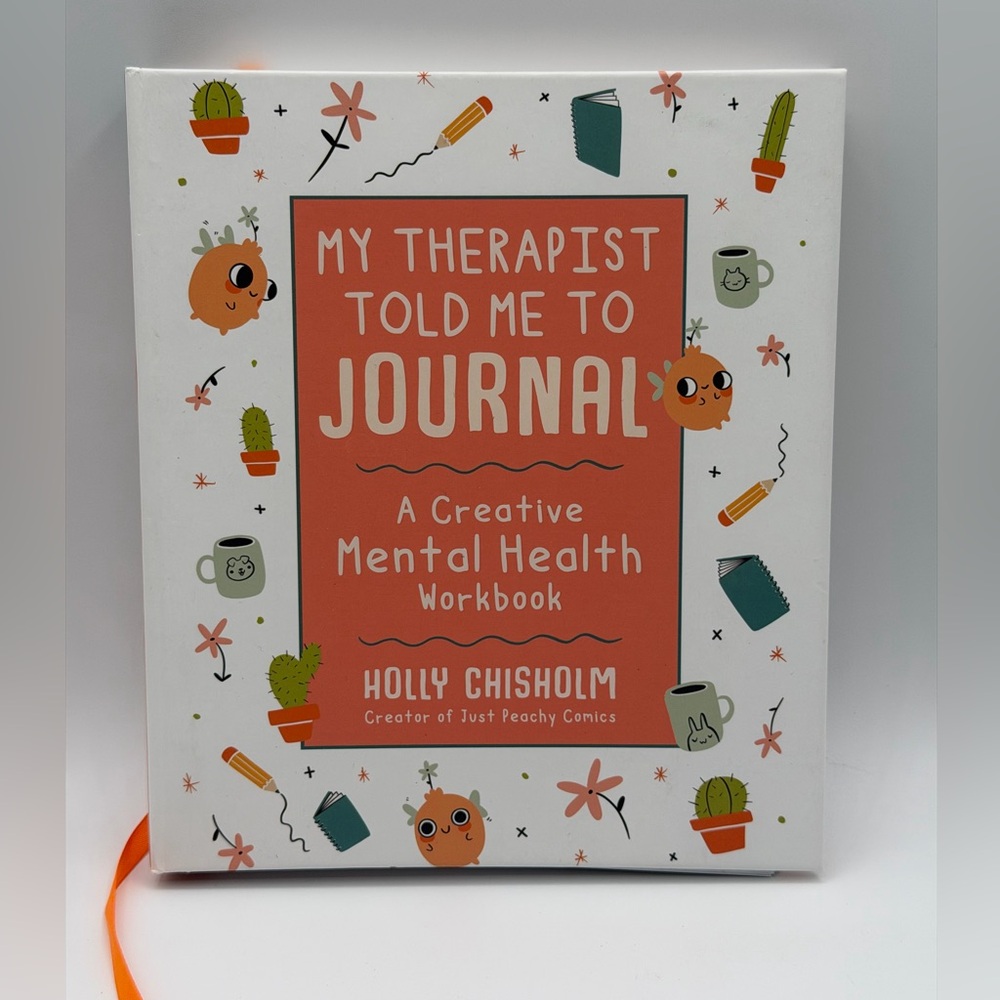 My Therapist Told Me To Journal: A Creative Mental Health Workbook- Brand New